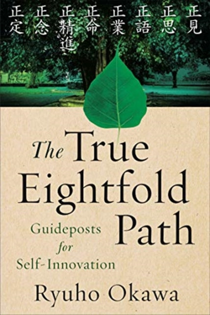 The True Eightfold Path - Guideposts for Self-Innovation