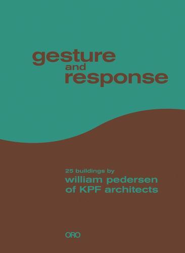 Gesture and Response: William Pedersen of KPF