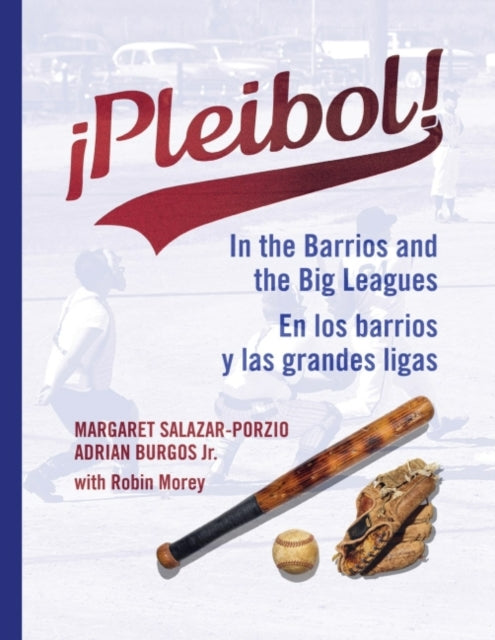 !Pleibol! - In the Barrios and the Big Leagues / En Los Barrios y LAS Grandes Ligas