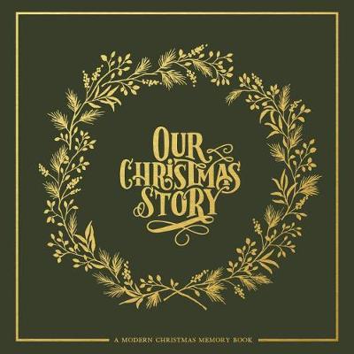Our Christmas Story - A Modern Christmas Memory Book