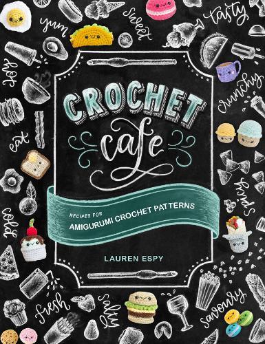 Crochet Cafe - Recipes for Amigurumi Crochet Patterns