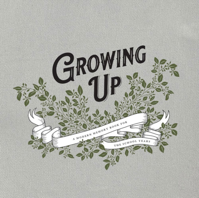 Growing Up - A Modern Memory Book for the School Years