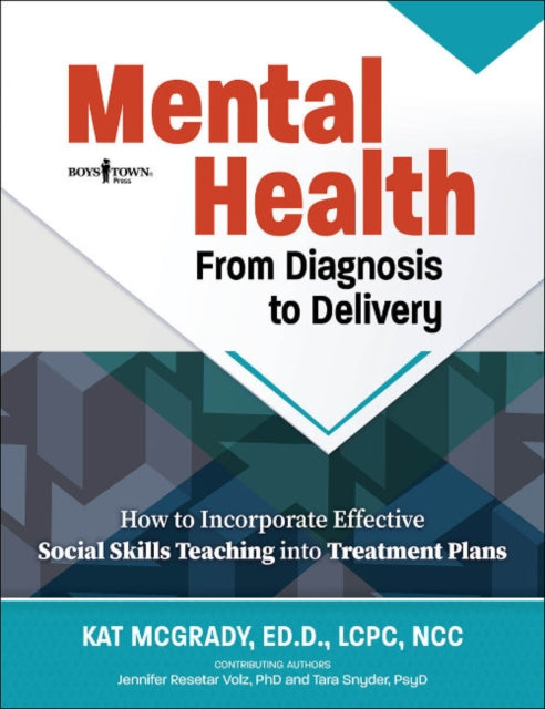 Mental Health: from Diagnosis to Delivery - How to Incorporate Effective Social Skills Teaching into Treatment Plans