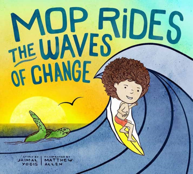 Mop Rides the Waves of Change - A Mop Rides Story (Emotional Regulation for Kids, Save the Oceans, Surfing for Kids)
