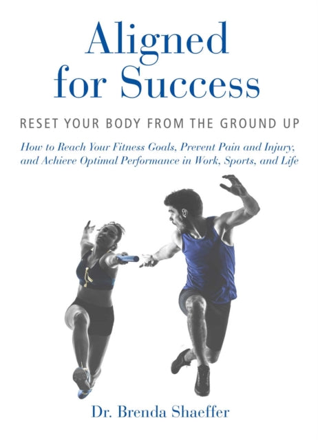 Aligned for Success - Reset Your Body from the Ground Up