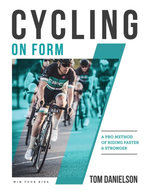 Cycling On Form - A Pro Method of Riding Faster and Stronger