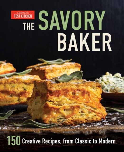 The Savory Baker - 150 Creative Recipes, from Classic to Modern