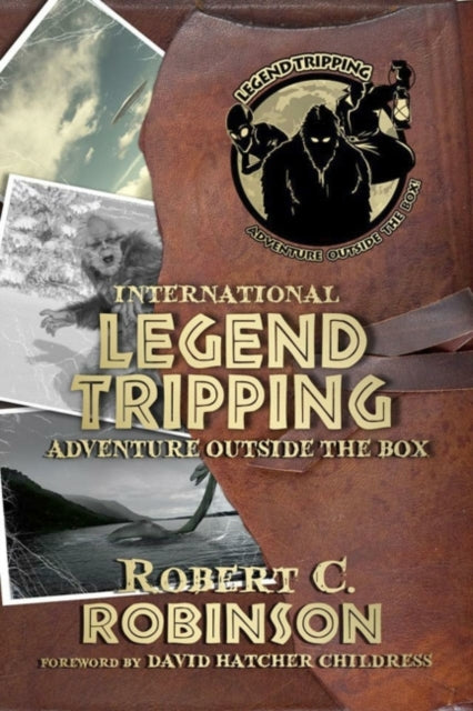 International Legend Tripping - Adventure Outside the Box