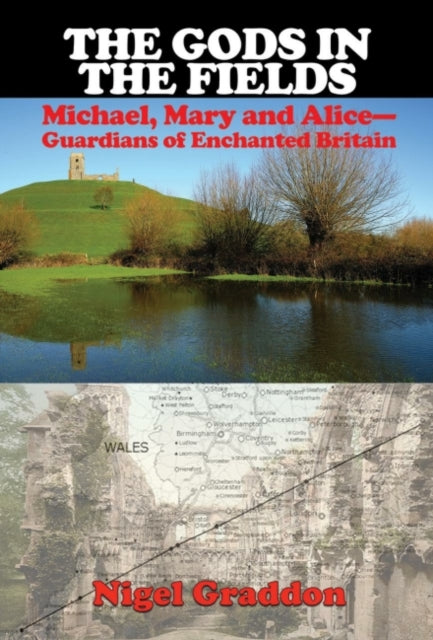 The Gods in the Fields - Michael, Mary and Alice - Guardians of Enchanted Britain