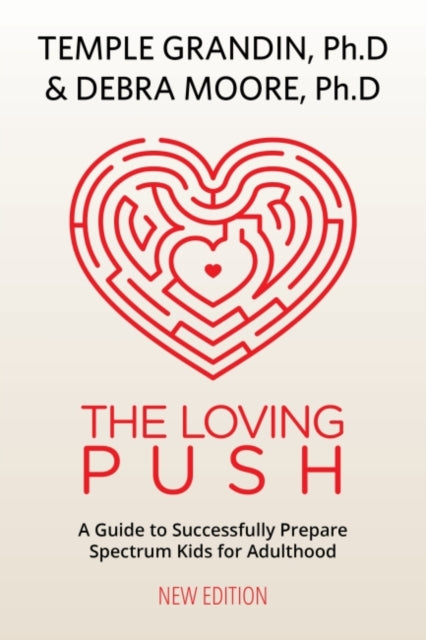 The Loving Push - A Guide to Successfully Prepare Spectrum Kids for Adulthood