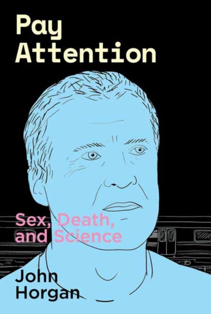 Pay Attention - Sex, Death, and Science