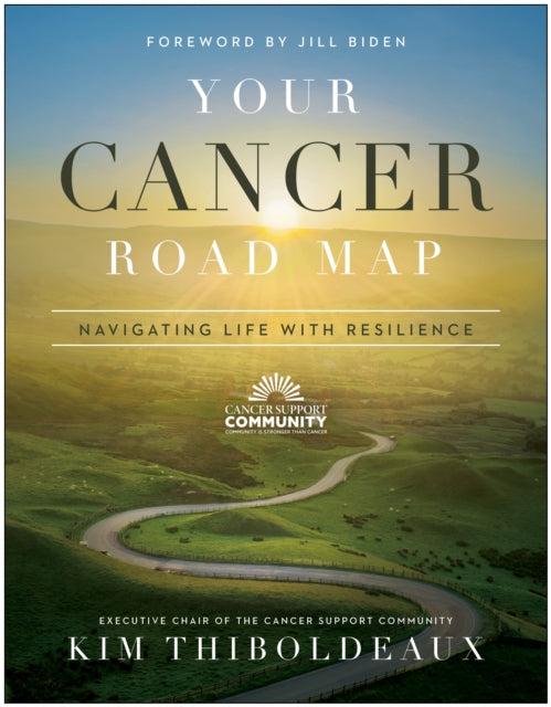 Your Cancer Road Map - Navigating Life With Resilience