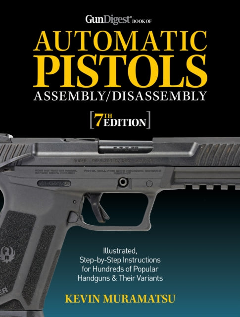 Gun Digest Book of Automatic Pistols Assembly/Disassembly, 7th Edition