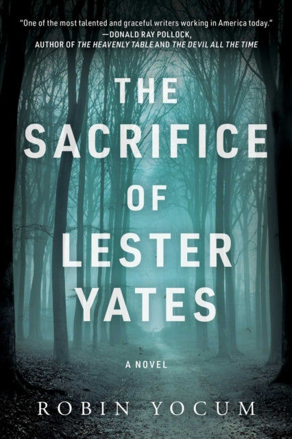 The Sacrifice of Lester Yates - A Novel