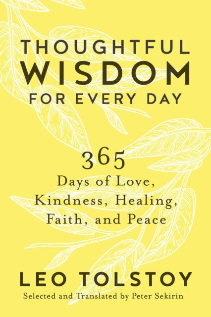 Thoughtful Wisdom for Every Day - 365 Days of Love, Kindness, Healing, Faith, and Peace