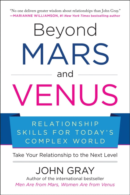 Beyond Mars and Venus - Relationship Skills for Today's Complex World
