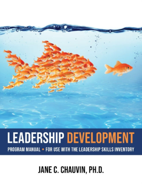 Leadership Development - Program Manual - for Use with the Leadership Skills Inventory