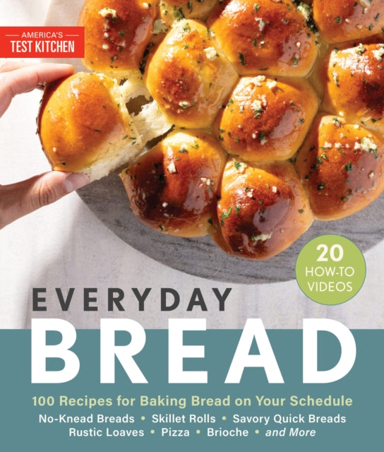 Everyday Bread - 100 Easy, Flexible Ways to Make Bread On Your Schedule