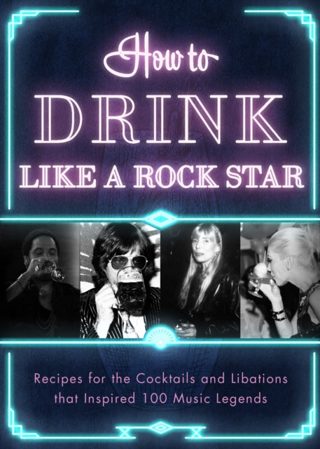 How to Drink Like a Rock Star