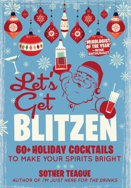 Let's Get Blitzen - 60  Holiday Cocktails to Make Your Spirits Bright