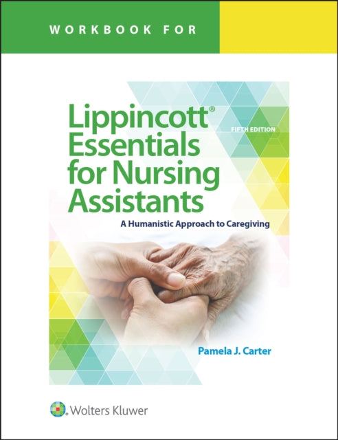 Workbook for Lippincott Essentials for Nursing Assistants - A Humanistic Approach to Caregiving
