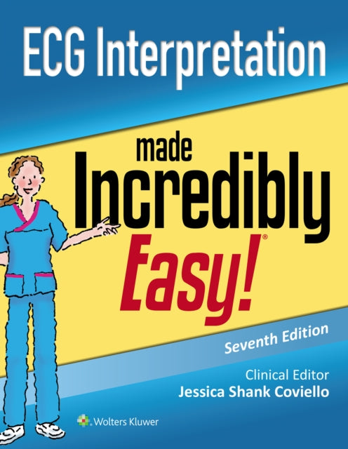 ECG INTERPRETATION MADE INCREDIBLY EASY