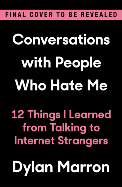 Conversations with People Who Hate Me - 12 Things I Learned from Talking to Internet Strangers
