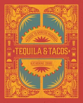 Tequila & Tacos - A Guide to Spirited Pairings