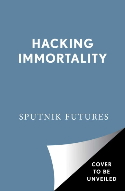 Hacking Immortality