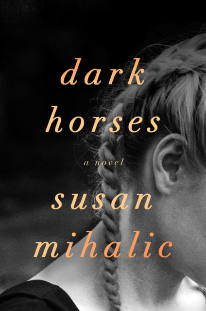 Dark Horses - A Novel