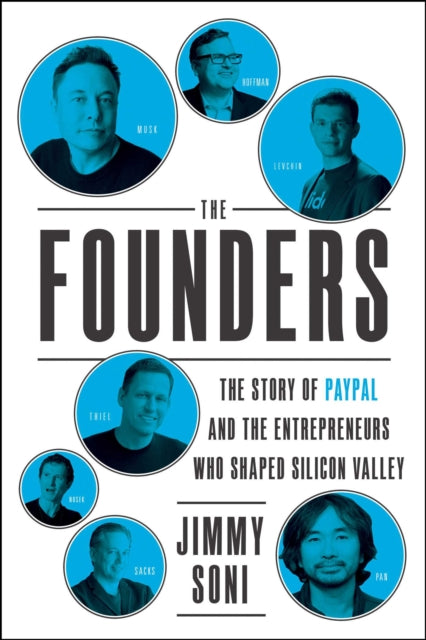 The Founders - The Story of Paypal and the Entrepreneurs Who Shaped Silicon Valley