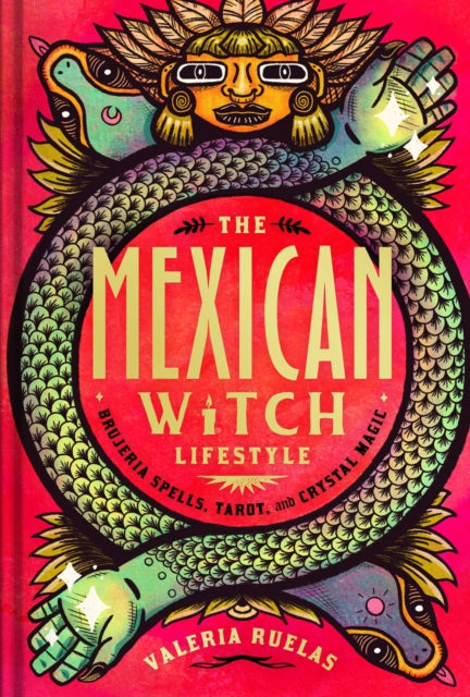 The Mexican Witch Lifestyle - Brujeria Spells, Tarot, and Crystal Magic