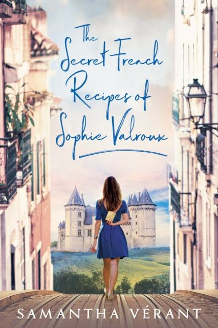 Secret French Recipes Of Sophie Valroux
