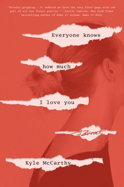 Everyone Knows How Much I Love You - A Novel