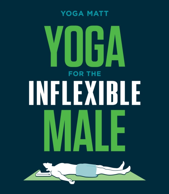 Yoga for the Inflexible Male - A How-To Guide