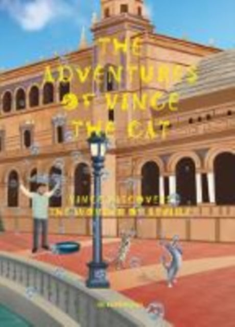 The Adventures of Vince the Cat - Vince Discovers the Wonder of Seville