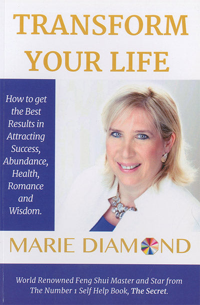 Transform your Life: How to get the Best Results in Attracting Success, Abundance, Health, Romance and Wisdom