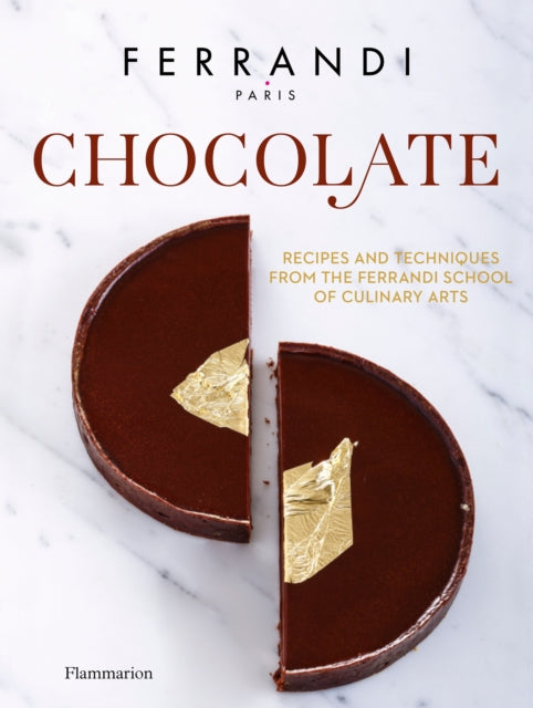 Chocolate - Recipes and Techniques from the Ferrandi School of Culinary Arts