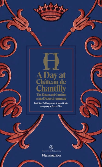 A Day at Chateau de Chantilly - The Estate and Gardens of the Duke of Aumale