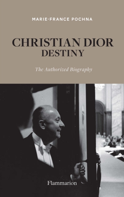 Christian Dior: Destiny - The Authorized Biography