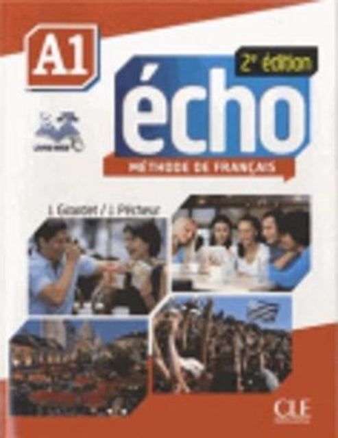 Echo (Nouvelle Version): Livre De L'eleve + Dvd-rom + Livre-web A1 2e Edition