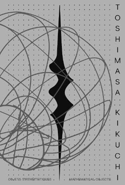 Toshimasa Kikuchi - Mathematical Objects