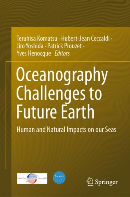 Oceanography Challenges to Future Earth - Human and Natural Impacts on our Seas