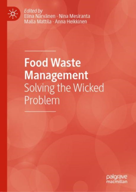 Food Waste Management - Solving the Wicked Problem