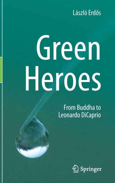 Green Heroes - From Buddha to Leonardo DiCaprio