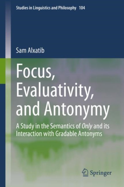 Focus, Evaluativity, and Antonymy