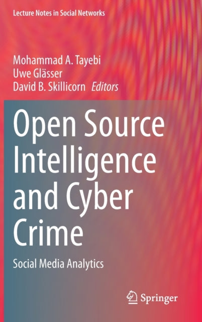 Open Source Intelligence and Cyber Crime - Social Media Analytics