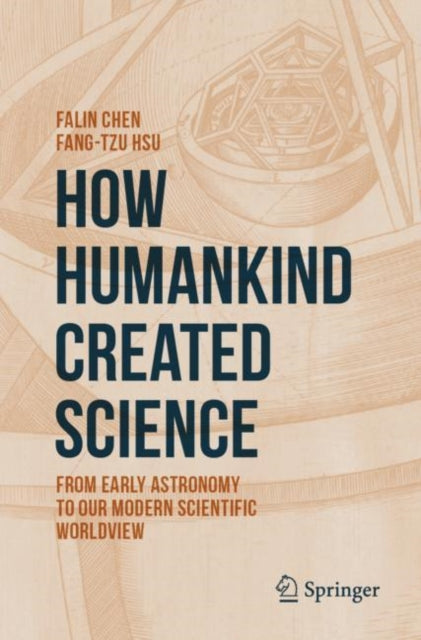 HOW HUMANKIND CREATED SCIENCE