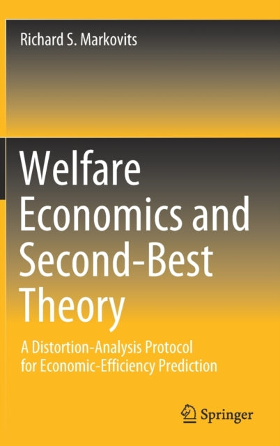 Welfare Economics and Second-Best Theory - A Distortion-Analysis Protocol for Economic-Efficiency Prediction