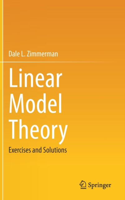 Linear Model Theory - Exercises and Solutions